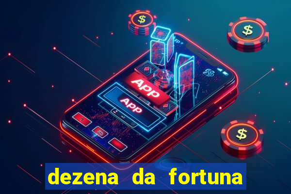 dezena da fortuna como funciona